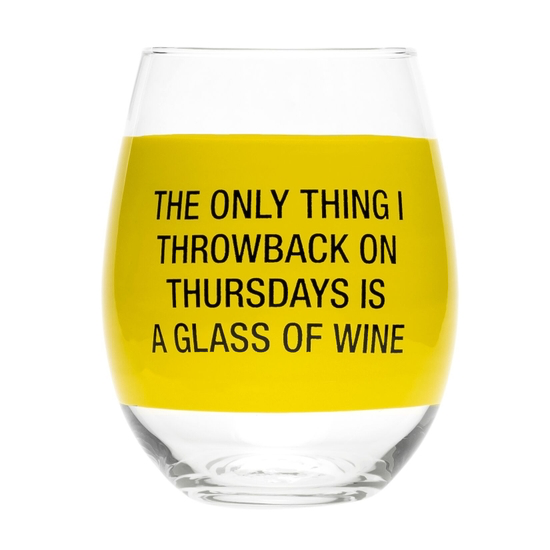 The Only Thing I Throwback-Wine Glass